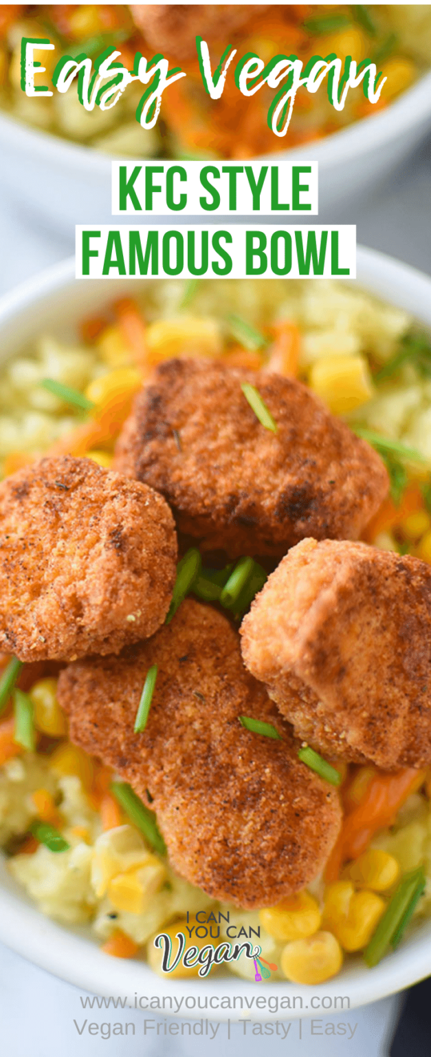 Easy Vegan KFC Famous Bowl I Can You Can Vegan