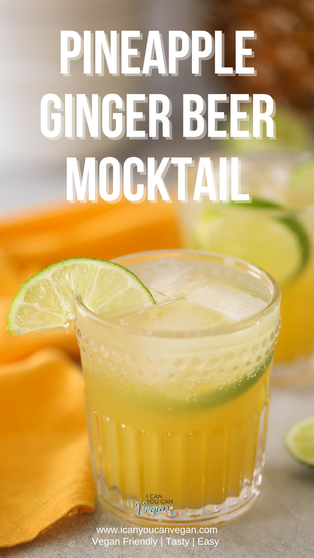 Easy Pineapple Ginger Beer Mocktail ICanYouCanVegan
