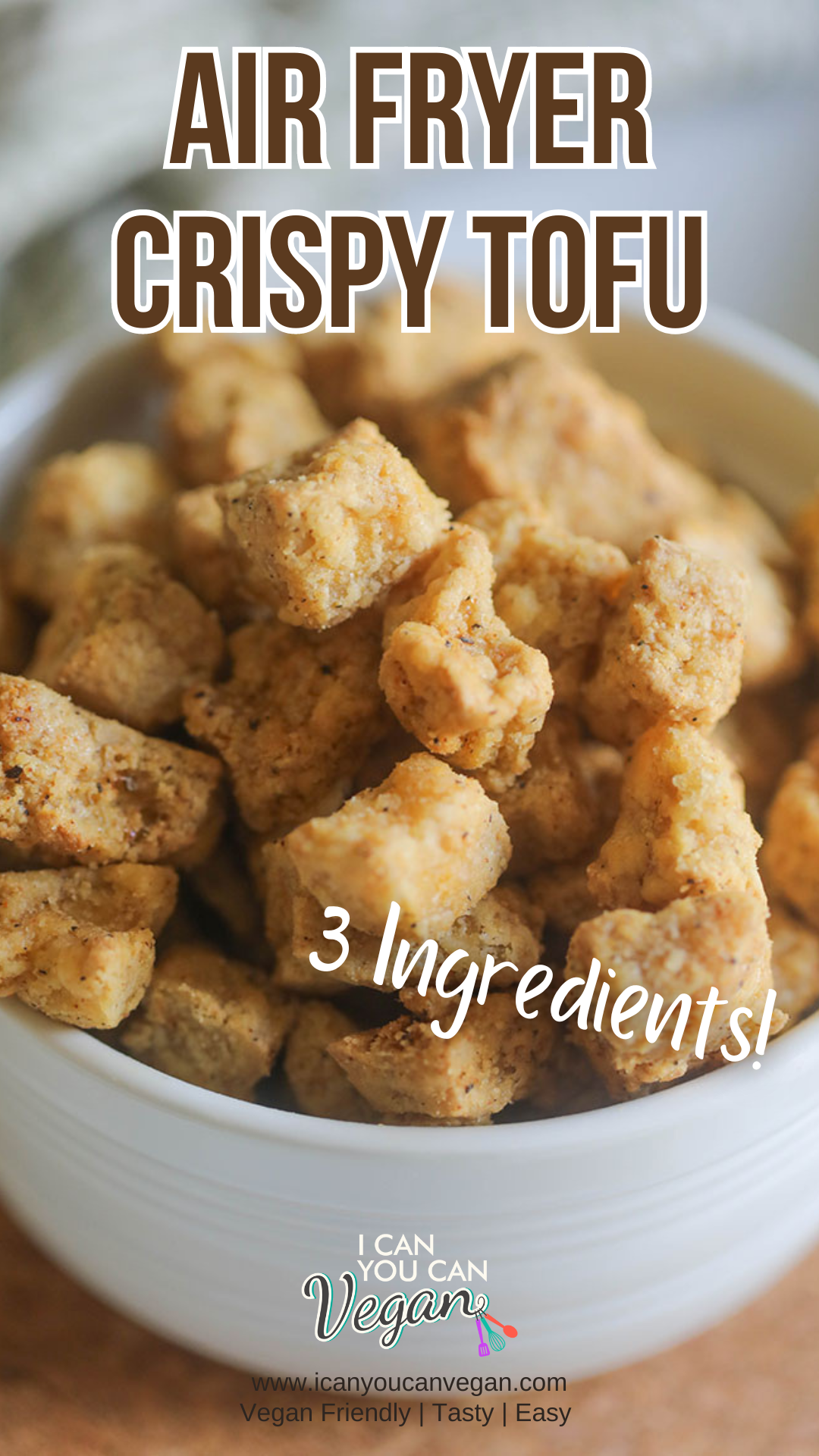 Easy Crispy Tofu (Air Fryer Recipe!) [+VIDEO] | ICanYouCanVegan